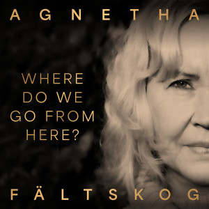 Agnetha Faltskog的專輯Where Do We Go From Here?