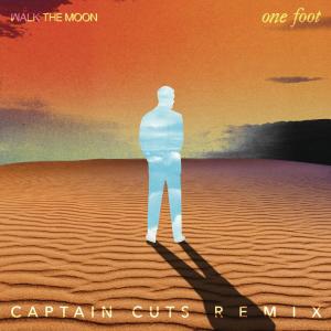 收聽Walk The Moon的One Foot (The Captain Cuts Remix)歌詞歌曲