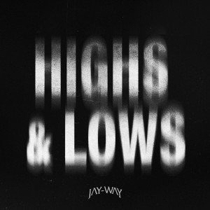 Jay-way的專輯Highs & Lows