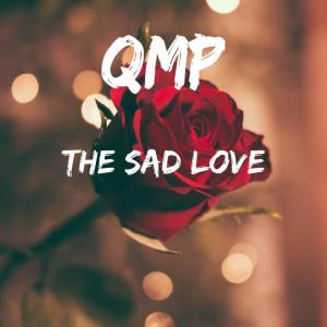 ดาวน์โหลดและฟังเพลง The Sad Love พร้อมเนื้อเพลงจาก QMP