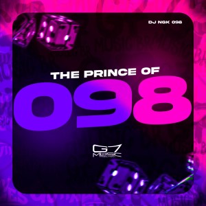 Dengarkan lagu The Prince Of 098 (Explicit) nyanyian DJ NGK 098 dengan lirik