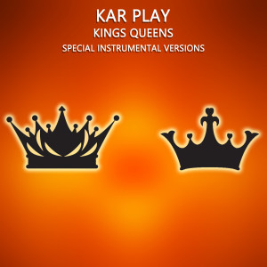 Listen to Kings Queens (Edit Instrumental Mix Without Bass) song with lyrics from Kar Play