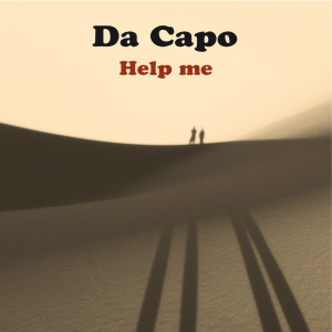 Dengarkan lagu Help Me nyanyian Da Capo dengan lirik