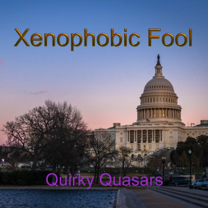 อัลบัม Xenophobic Fool ศิลปิน Quirky Quasars