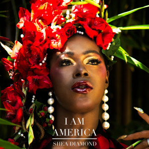 Shea Diamond的專輯I Am America