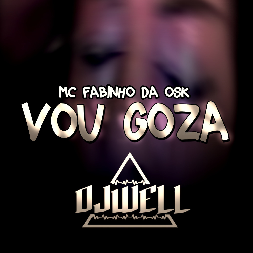 Vou Goza (Explicit)