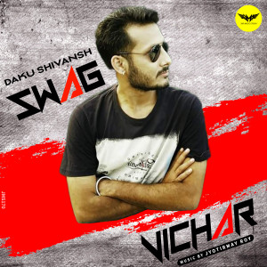 Listen to Swag Vichar song with lyrics from Daku Shivansh