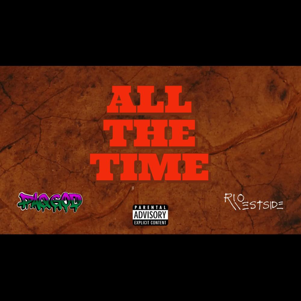ALL THE T1ME (feat. PaqGod) (Explicit)