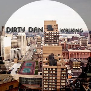 ดาวน์โหลดและฟังเพลง Walking พร้อมเนื้อเพลงจาก Dirty Dan