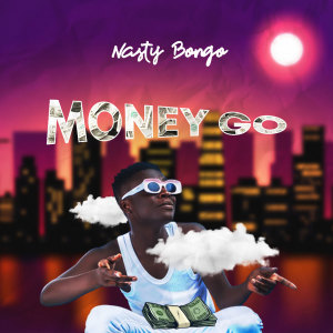 收聽Nasty Bongo的Money Go (Explicit)歌詞歌曲