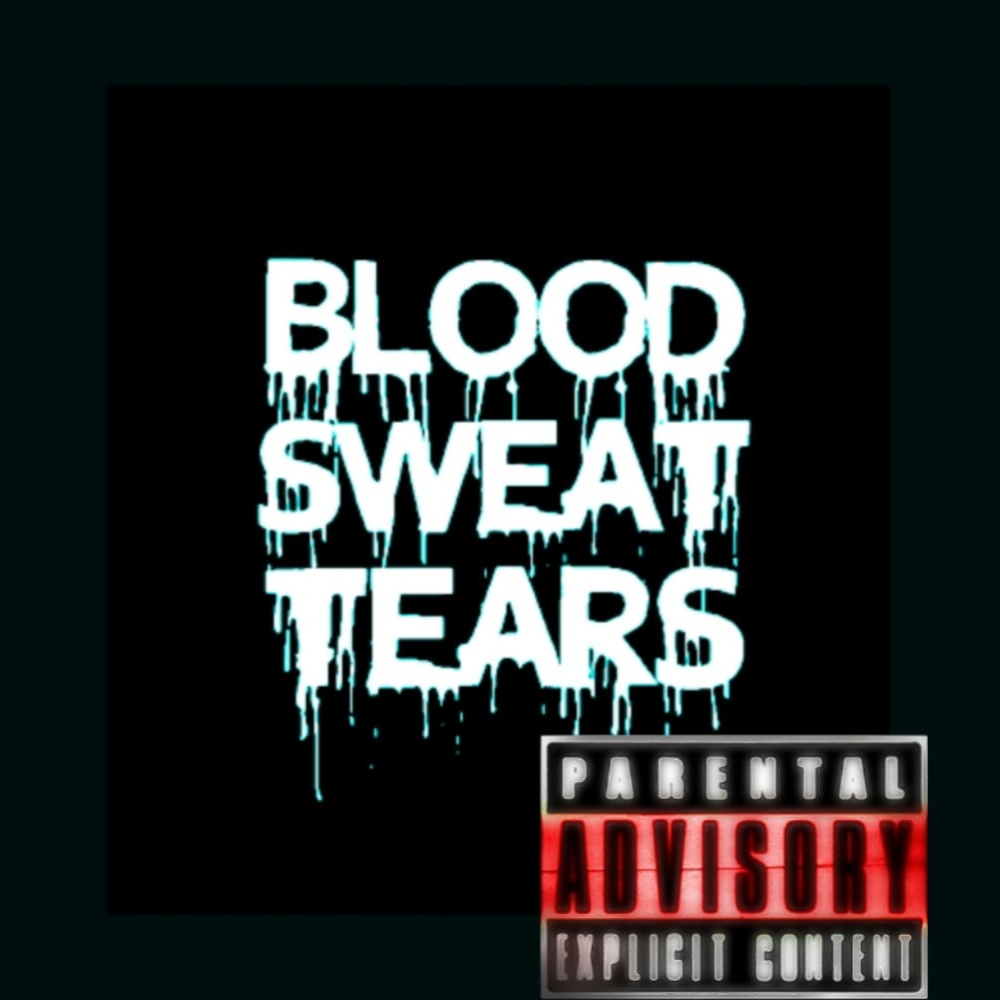 Blood sweat and tears (Explicit)
