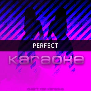 收聽Chart Topping Karaoke的Perfect (Originally Performed by Ed Sheeran)歌詞歌曲