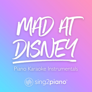 Dengarkan Mad at Disney (Lower Key) [Originally Performed by salem ilese] (Piano Karaoke Version) lagu dari Sing2Piano dengan lirik