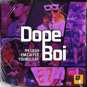 收聽947.ASH的Dopeboi歌詞歌曲