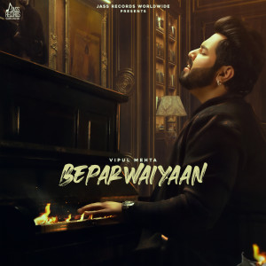 Listen to Beparwaiyaan song with lyrics from Vipul Mehta