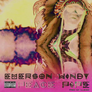Album Peace Pipe (Explicit) from Emerson Windy