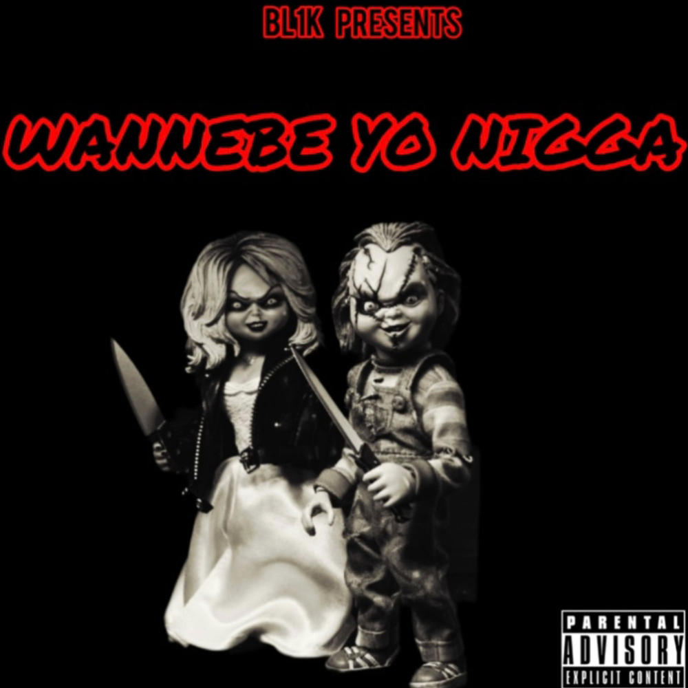 WANNABE YO NIGGA (Explicit)