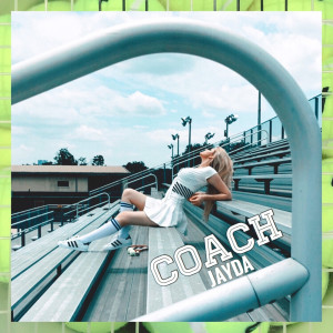 收聽Jayda的Coach歌詞歌曲