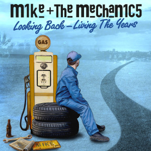 Mike & The Mechanics的專輯Looking Back – Living The Years