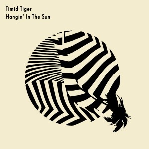 Timid Tiger的專輯Hangin' in the Sun