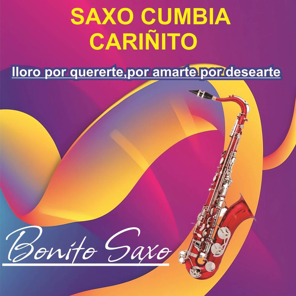 Saxo Cumbia-Mi cariñito-lloro por quererte por amarte por desearte
