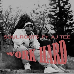 ดาวน์โหลดและฟังเพลง Work Hard พร้อมเนื้อเพลงจาก Soulroots