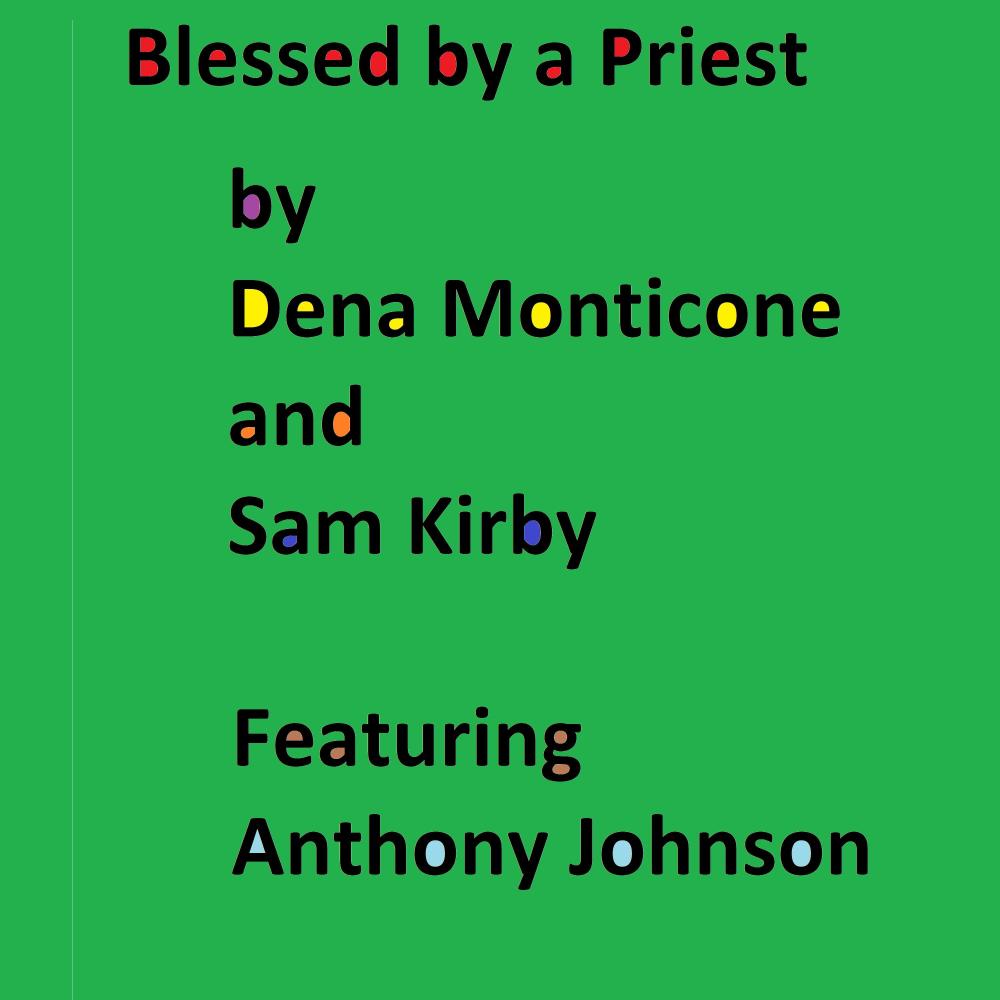 Blessed by a Priest(feat. Anthony Johnson)