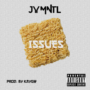 Listen to Issues (Explicit) song with lyrics from JY MNTL
