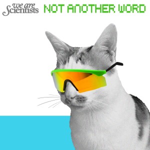 ดาวน์โหลดและฟังเพลง Not Another Word พร้อมเนื้อเพลงจาก We Are Scientists