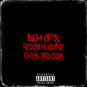 Listen to Dem Op's (Explicit) song with lyrics from ROXSH LUXIRY
