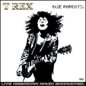 Blue Moments (Live) dari T.Rex
