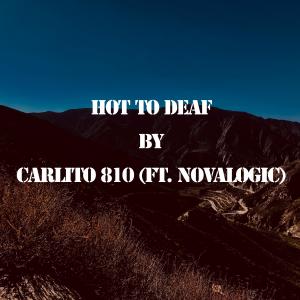 Dengarkan Hot To Deaf lagu dari Carlito 810 dengan lirik