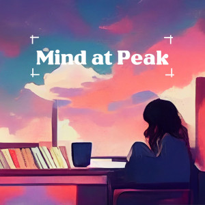 Album Mind at Peak (Lofi Chill Study Beats, Focus to the Max) from Chillout Music Masters