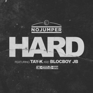 No Jumper的專輯Hard (feat. Tay-K and BlocBoy JB)