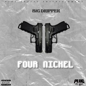ดาวน์โหลดและฟังเพลง Four Nickel (Explicit) พร้อมเนื้อเพลงจาก Big Dripper