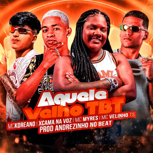 收聽Xcama na Voz的Aquele Velho Tbt (Explicit)歌詞歌曲