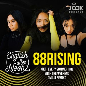 ดาวน์โหลดและฟังเพลง EP.84 88rising [NIKI,BIBI and MILLI] พร้อมเนื้อเพลงจาก English AfterNoonz [ครูนุ่น Podcast]