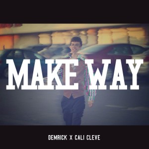 收聽Demrick的Make Way (Explicit)歌詞歌曲