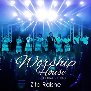 Worship House的專輯Zita Raishe (Celebration 2021)