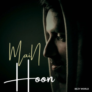 Listen to Main Hoon song with lyrics from BEZY WORLD