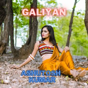 Album Galiyan from Ashutosh Kumar