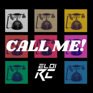 Listen to Call Me! song with lyrics from ELOI RC