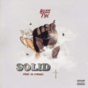 收聽Boss Tye的Solid (Explicit)歌詞歌曲