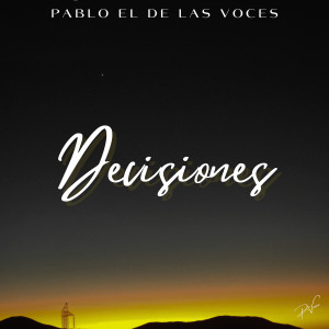 Album Decisiones from Pablo El De Las Voces