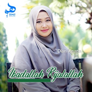 Listen to Ibadallah Rijalallah song with lyrics from Dian Agustin