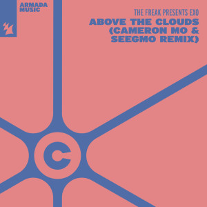 อัลบัม Above The Clouds (Cameron Mo & Seegmo Remix) ศิลปิน The Freak
