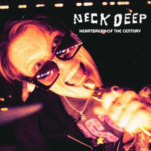 收听Neck Deep的Heartbreak Of The Century (Explicit)歌词歌曲