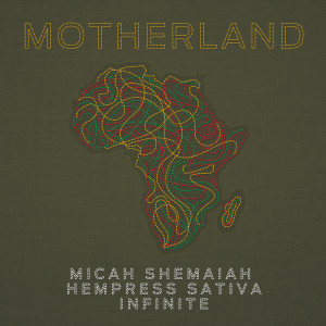 Album Motherland (feat. Hempress Sativa & Infinite) oleh Micah Shemaiah