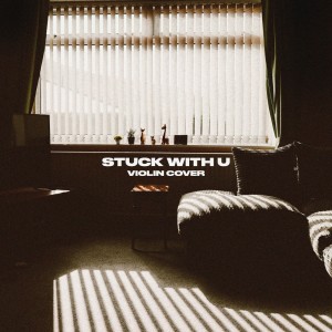 Dengarkan lagu Stuck with U - Violin Cover nyanyian Kae-Dama dengan lirik
