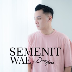 Semenit Wae dari Dory Harsa